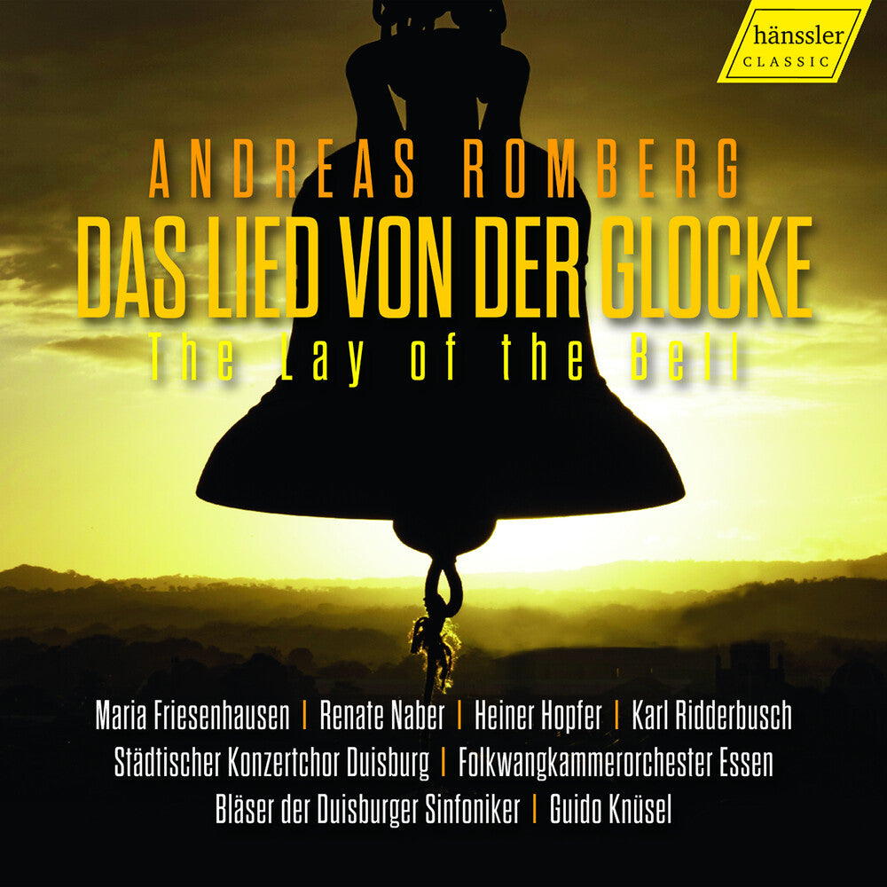 the album cover for Romberg / Friesenhausen / Hopfer - Lay Of The Bell - Das Lied Von Der Glocke