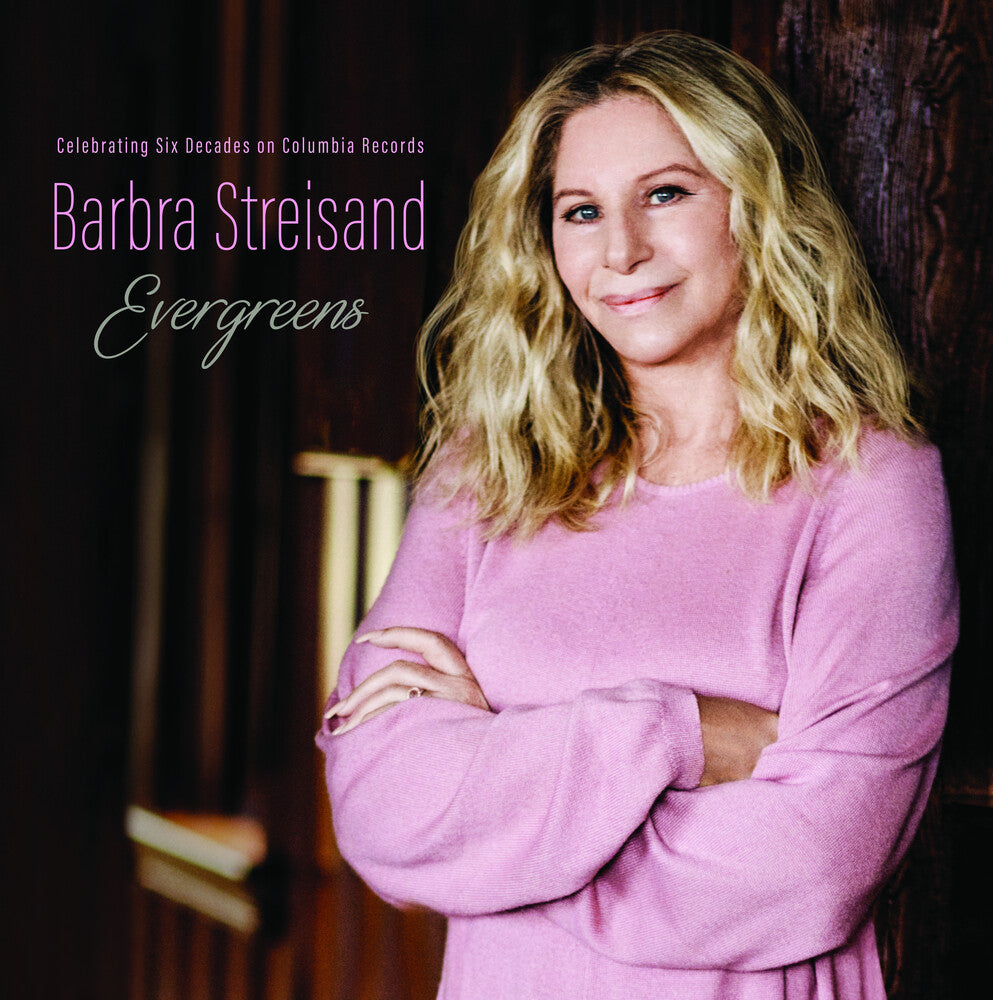 the album cover for Barbra Streisand - EVERGREENS: Celebrating Six Decades on Columbia Records
