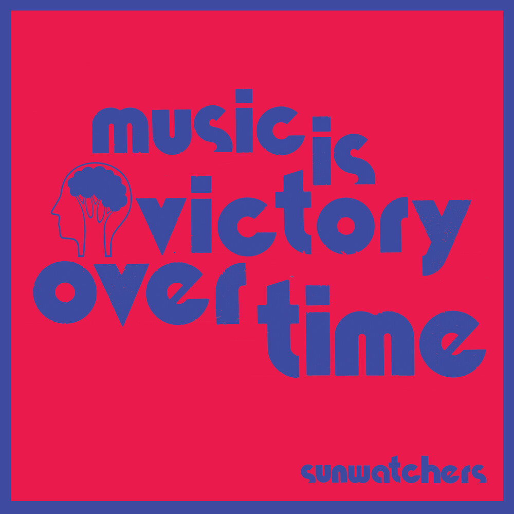 the album cover for Sunwatchers - Music Is Victory Over Time [Kool-Aid Sunflare LP]
