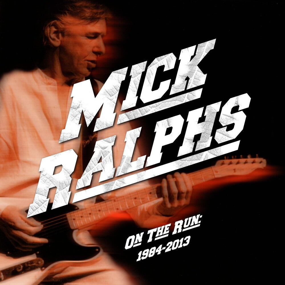 the album cover for Mick Ralphs - On The Run 1984-2013 (Uk)