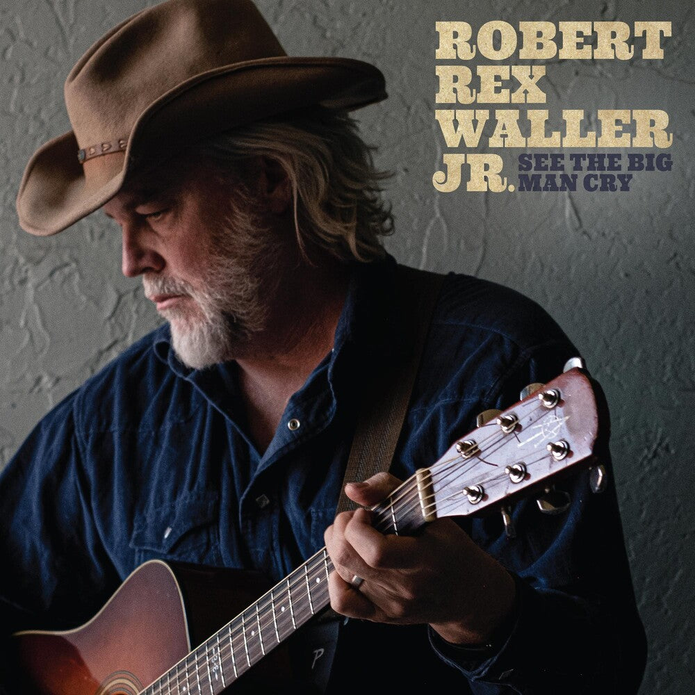 the album cover for Waller Robert Jr  Rex - See The Big Man Cry