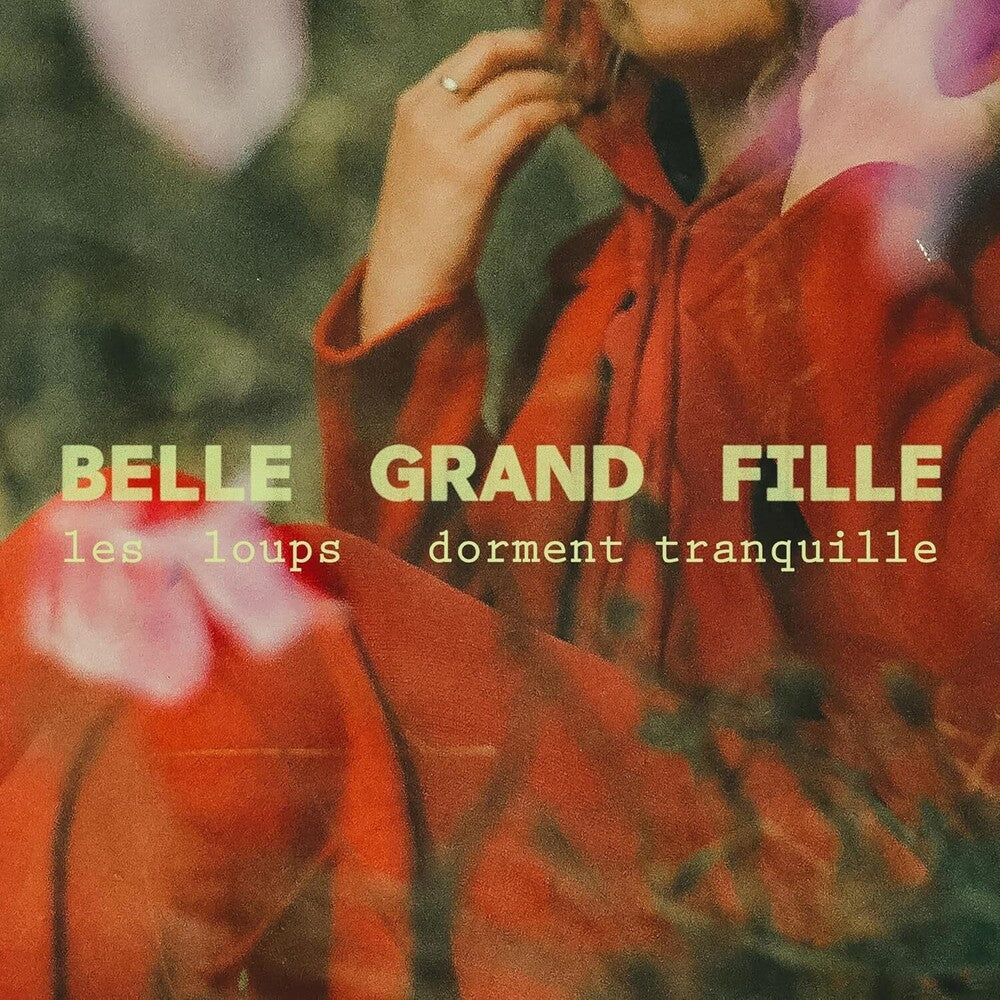 the album cover for Belle Grand Fille - Les Loups Dorment Tranquille (Can)