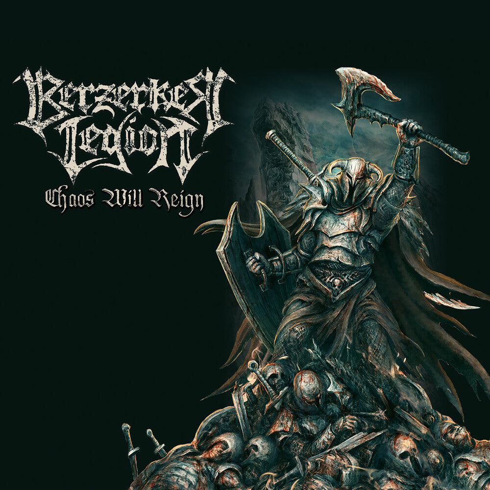 the album cover for Berzerker Legion - Chaos Will Reign (Bonus Track) [Limited Edition] (Ocrd)