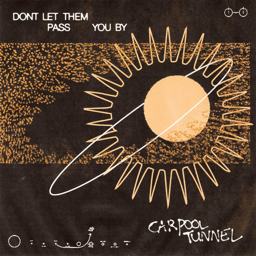 the album cover for Carpool Tunnel - Don't Let Them Pass You By [LP]