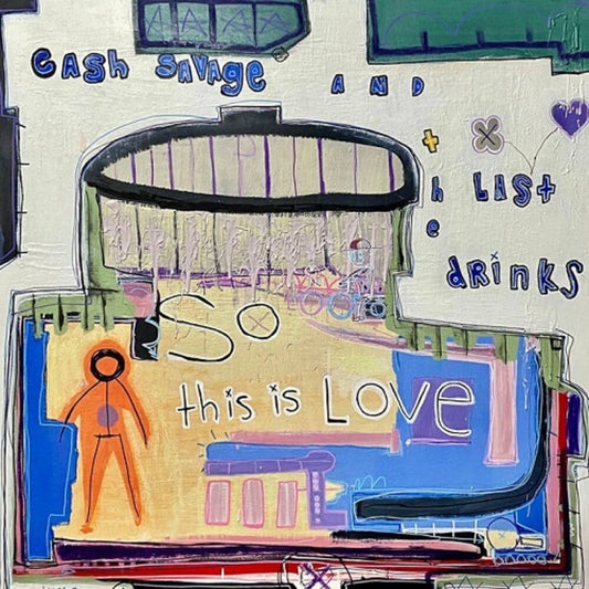 the album cover for Cash Savage  & The Last Drinks - So This Is Love (Spa)