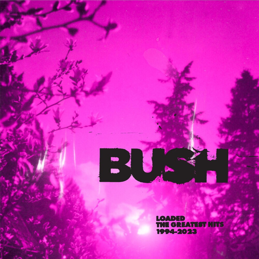 the album cover for Bush - Loaded: The Greatest Hits 1994-2023 [2CD]