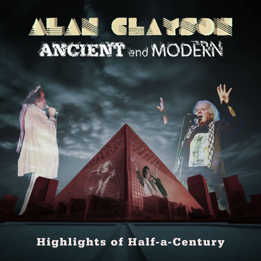 the album cover for Alan Clayson - Ancient And Modern: Highlights Of Half-A-Century
