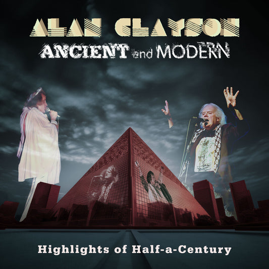the album cover for Alan Clayson - Ancient And Modern: Highlights Of Half-A-Century