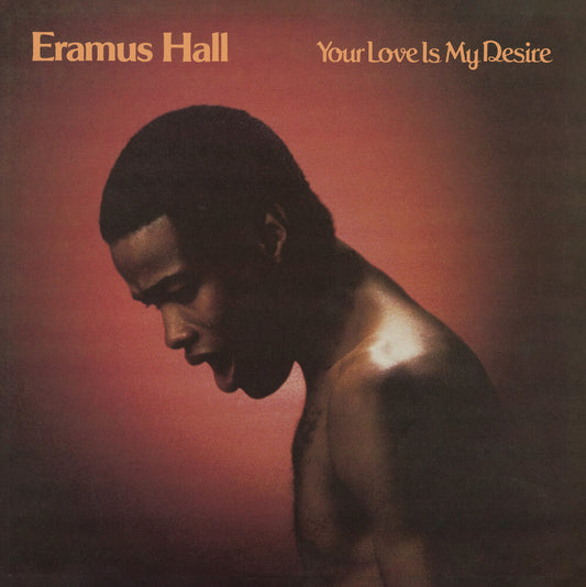 the album cover for Eramus Hall - Your Love Is My Desire [Reissue]