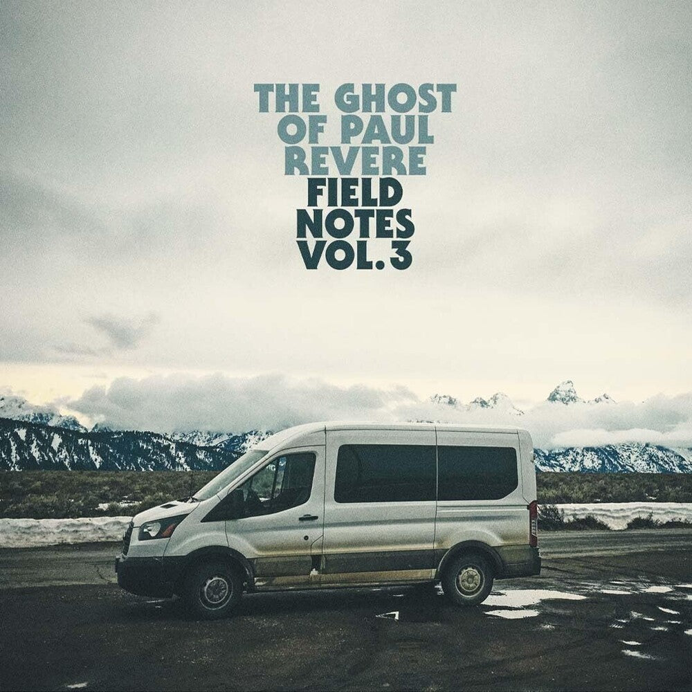 the album cover for The Ghost of Paul Revere - Field Notes, Vol. 3
