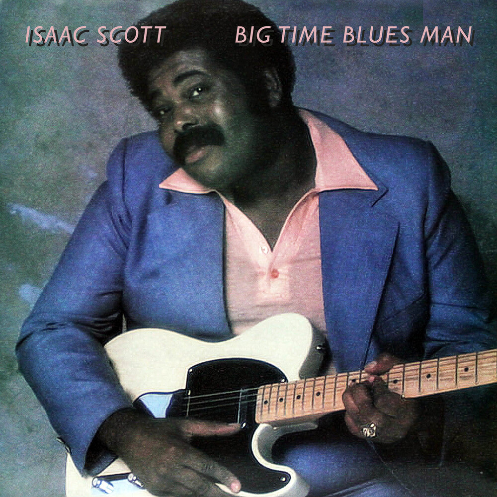 the album cover for Isaac Scott - Big Time Blues Man (Mod)