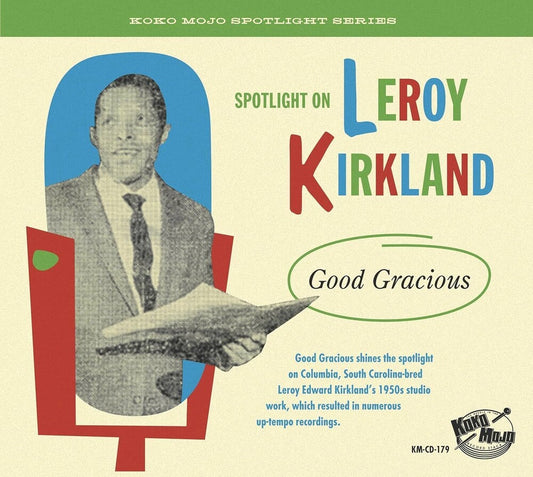 the album cover for Spotlight On Leroy Kirkland: Good Gracious / Var - Spotlight On Leroy Kirkland: Good Gracious / Var