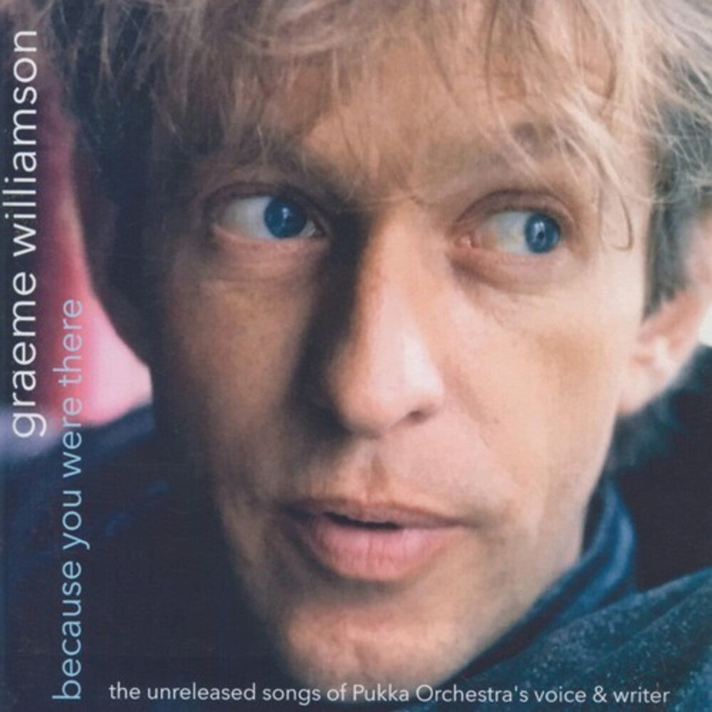 the album cover for Graeme Williamson - Because You Were There (Can)