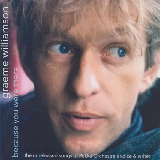 the album cover for Graeme Williamson - Because You Were There (Can)