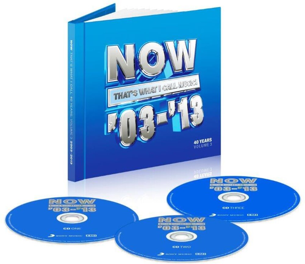 the album cover for Now That's What I Call 40 Years: Vol 3 - 2003-2013 - Now That's What I Call 40 Years: Vol 3 - 2003-2013