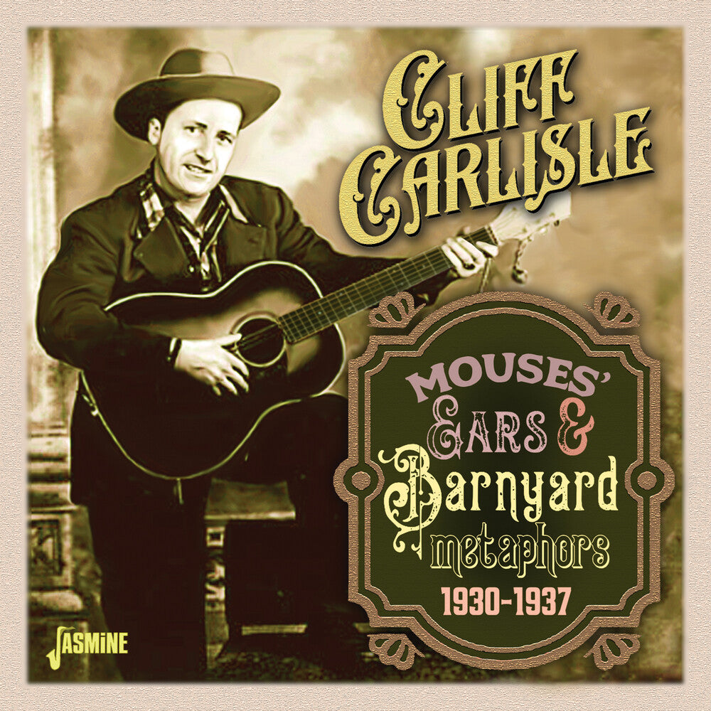 the album cover for Cliff Carlisle - Mouses Ears & Barnyard Metaphors 1930-1937 (Uk)