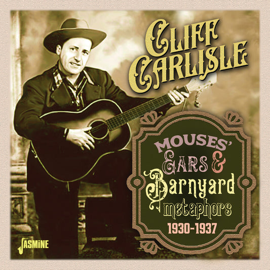 the album cover for Cliff Carlisle - Mouses Ears & Barnyard Metaphors 1930-1937 (Uk)