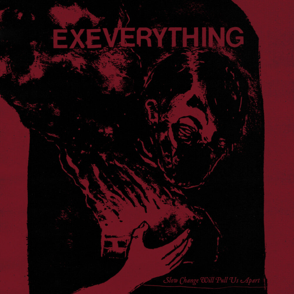 the album cover for Ex Everything - Slow Change Will Pull Us Apart