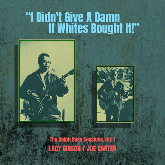 the album cover for Lacy Gibson  / Carter,Joe - Didn't Give A Damn If Whites Bought It Vol. 1