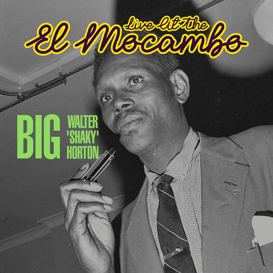 the album cover for Big Horton  Walter - Live At The El Mocambo (Mod)