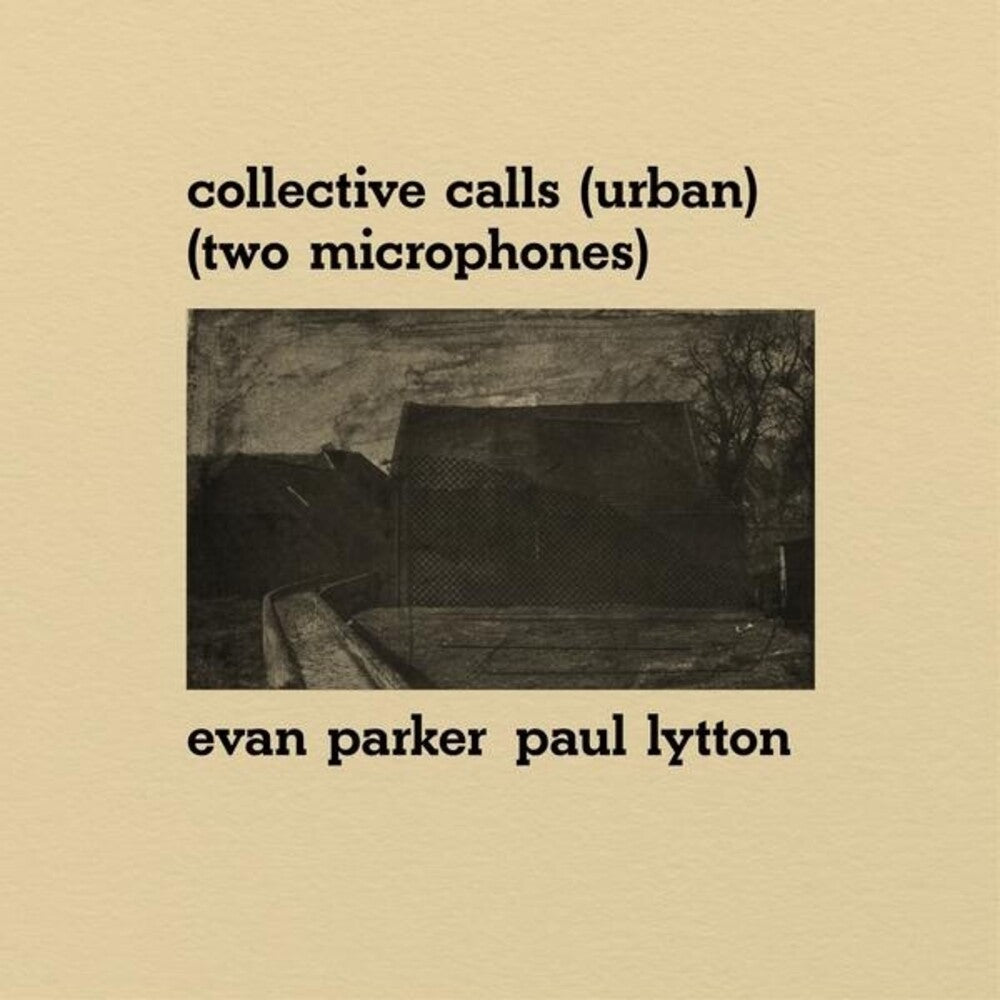 the album cover for Evan Parker  / Lytton,Paul - Collective Calls (Urban) (Two Microphones)