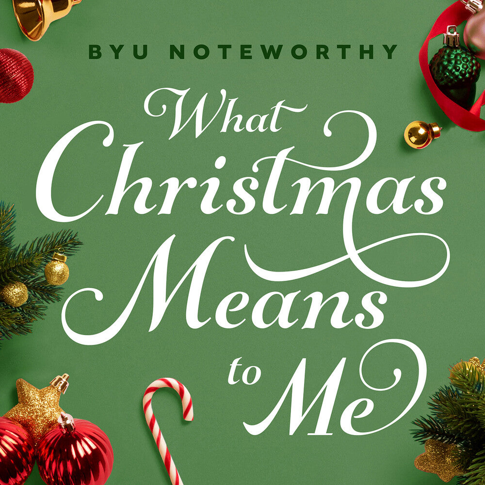 the album cover for Byu Noteworthy - What Christmas Means To Me