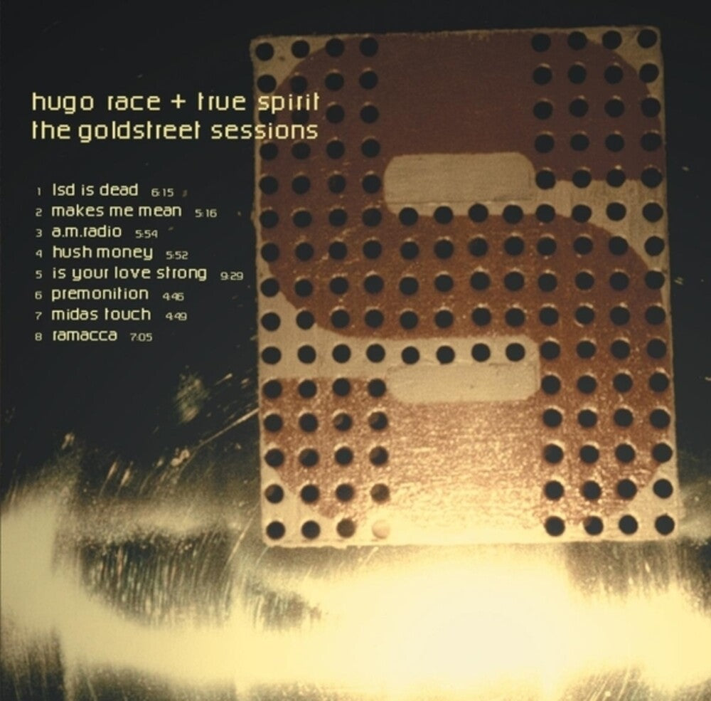 the album cover for Hugo Race  & The True Spirit - Goldstreet Sessions (Uk)
