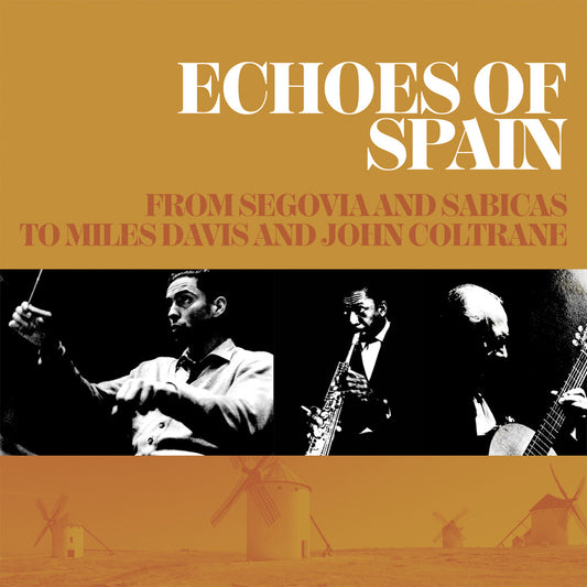the album cover for Echoes Of Spain: From Segovia & Sabicas To Miles - Echoes Of Spain: From Segovia & Sabicas To Miles