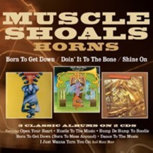 the album cover for Muscle Shoals Horns - Born To Get Down / Doin It To The Bone / Shine