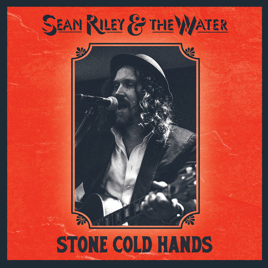 the album cover for Sean Riley  & The Water - Stone Cold Hands