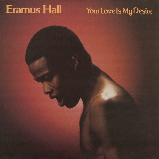 the album cover for Eramus Hall - Your Love Is My Desire - Sunkissed Yellow [Colored Vinyl]