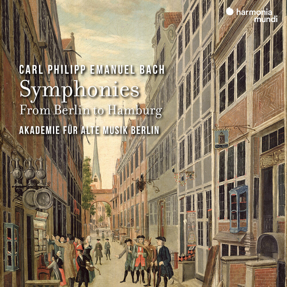 the album cover for Akademie Fur Alte Musik Berlin - C.P.E. Bach: Symphonies - From Berlin To Hamburg