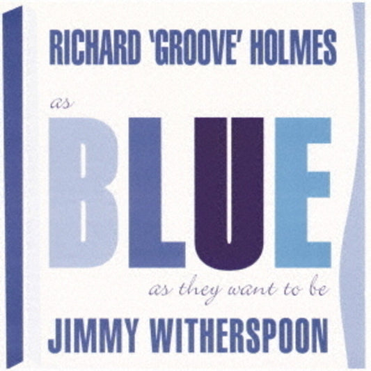 the album cover for Richard Holmes  Groove / Witherspoon,Jimmy - As Blues As They Want To Be (Jpn)