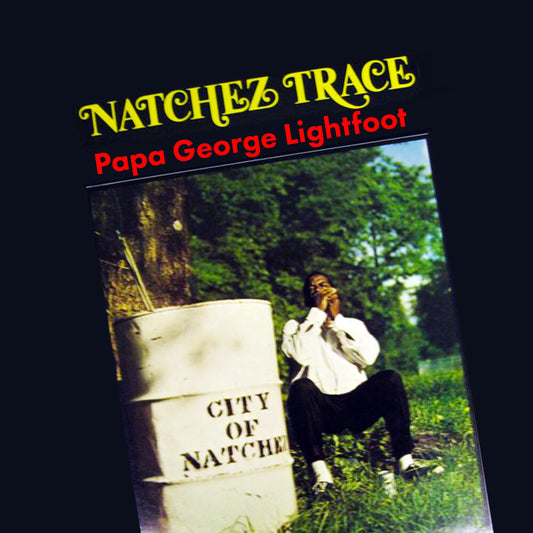 the album cover for Papa Lightfoot  George - Natchez Trace (Mod)