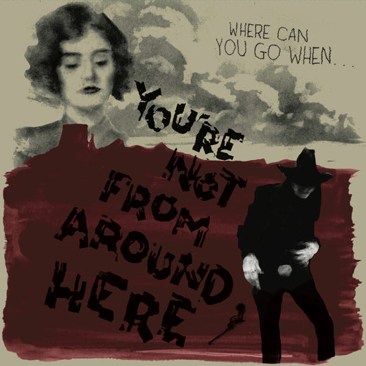 the album cover for You're Not From Around Here / Various - You're Not From Around Here / Various