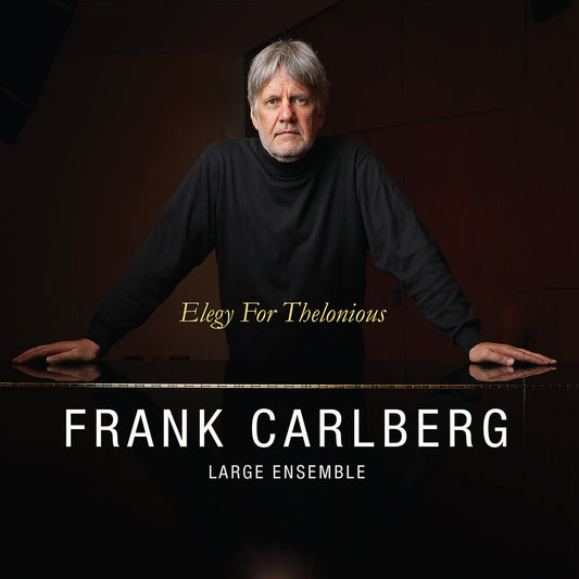 the album cover for Frank Carlberg Large Ensemble - Elegy For Thelonious