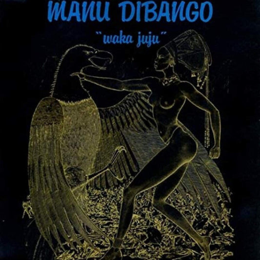 the album cover for Manu Dibango - Waka Juju [Black Vinyl]