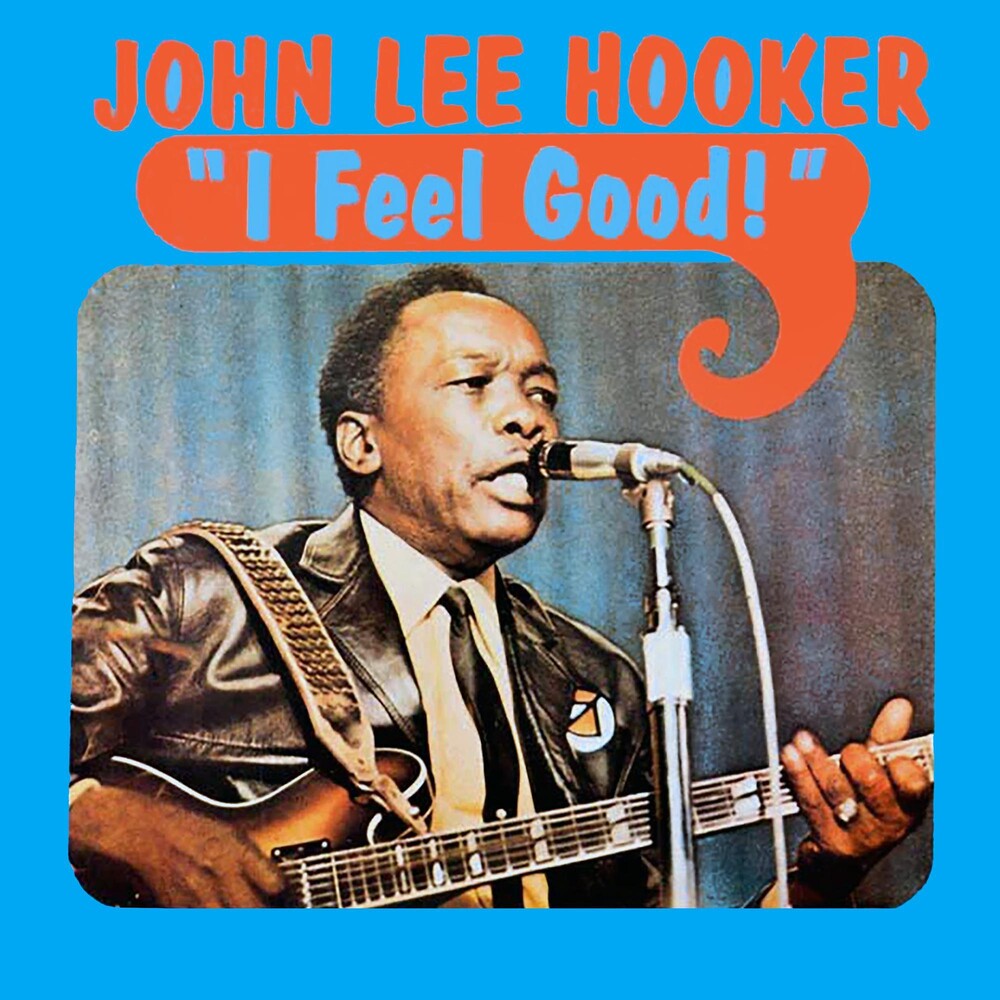 the album cover for John Hooker  Lee - I Feel Good (Blue) [Clear Vinyl] [Limited Edition]