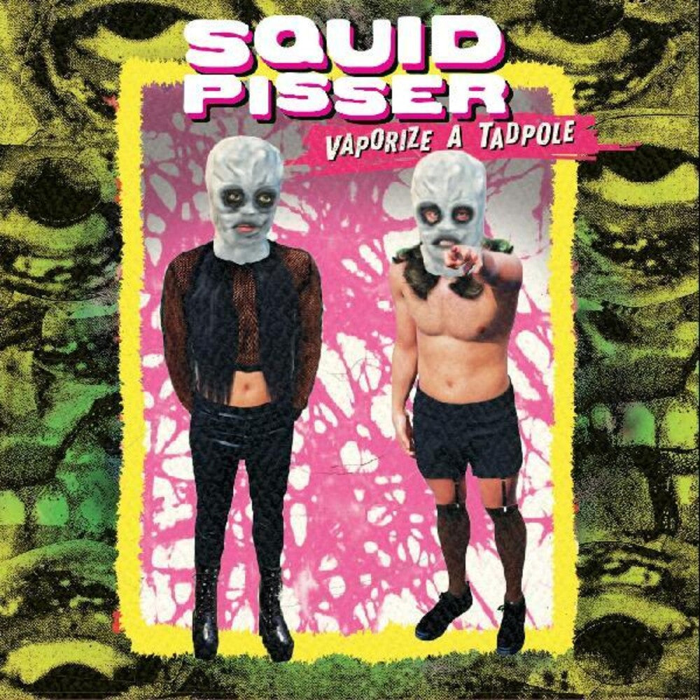 the album cover for Squid Pisser - Vaporize A Tadpole [Deluxe]