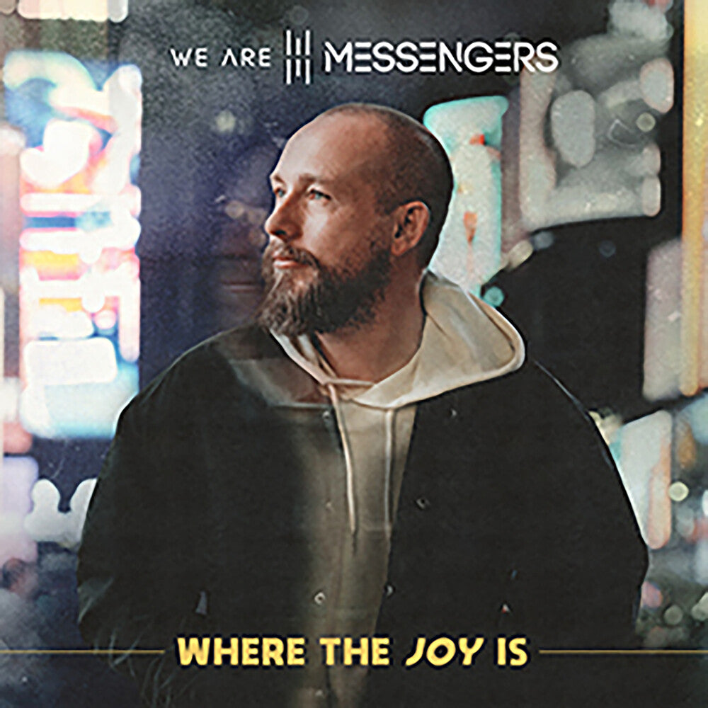 the album cover for We Are Messengers - Where The Joy Is