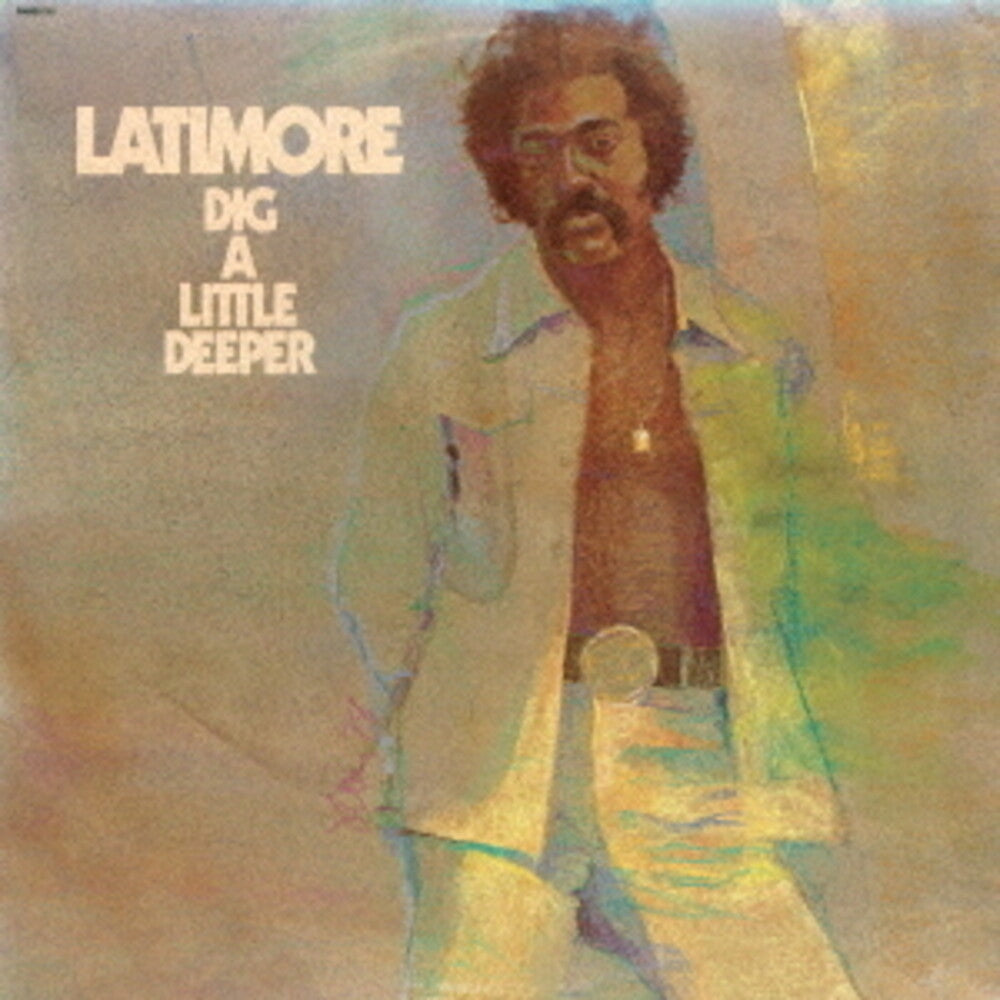 the album cover for Latimore - Dig A Little Deeper (Jpn)