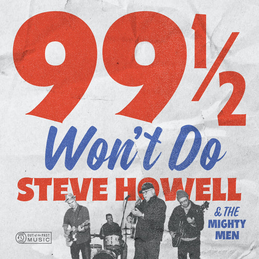 the album cover for Steve Howell - 99 1/2 Won't Do