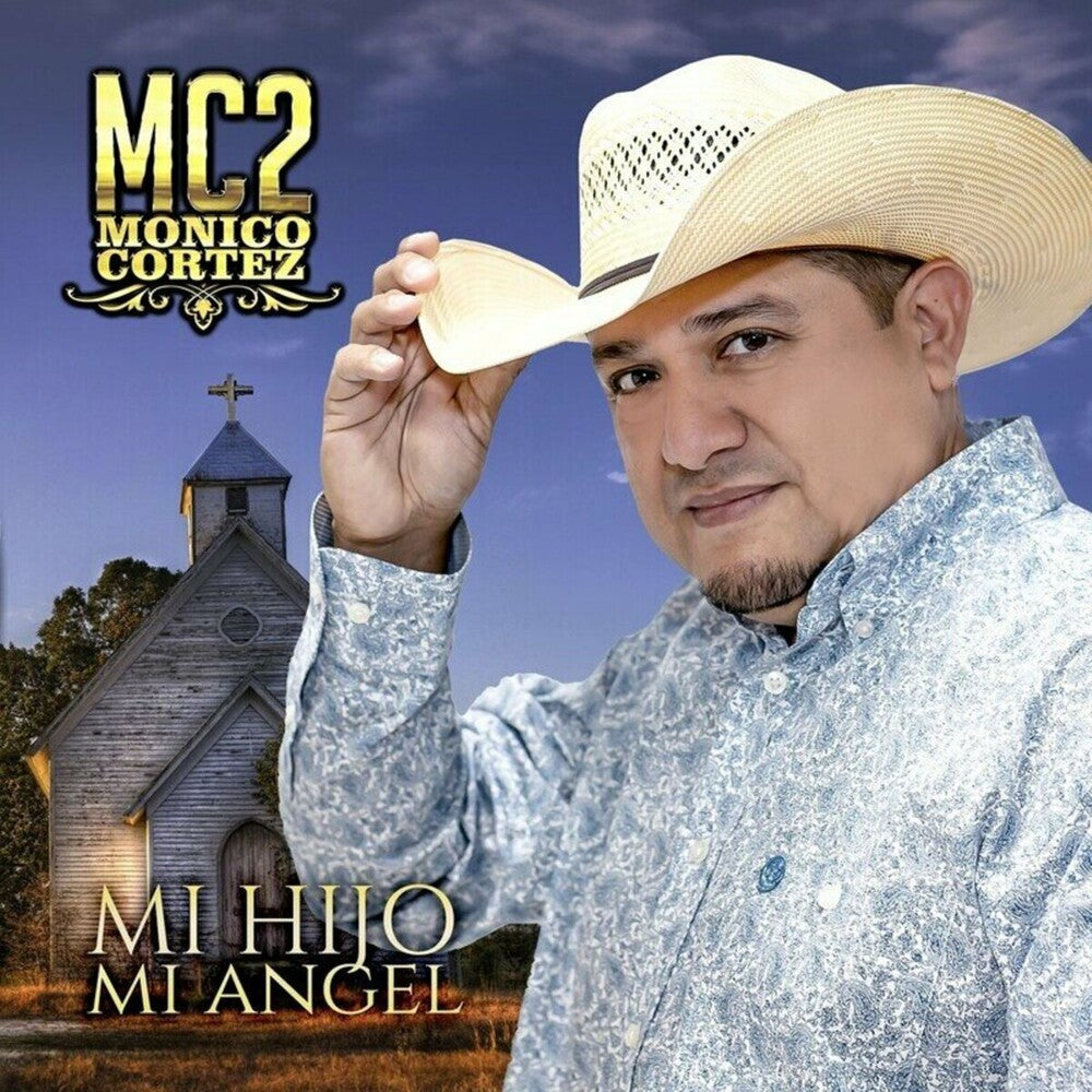 the album cover for Monico Cortez - Mi Hijo Mi Angel