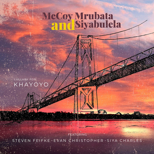 the album cover for Mccoy Mrubata  / Siyabulela - Lullaby For Khayoyo