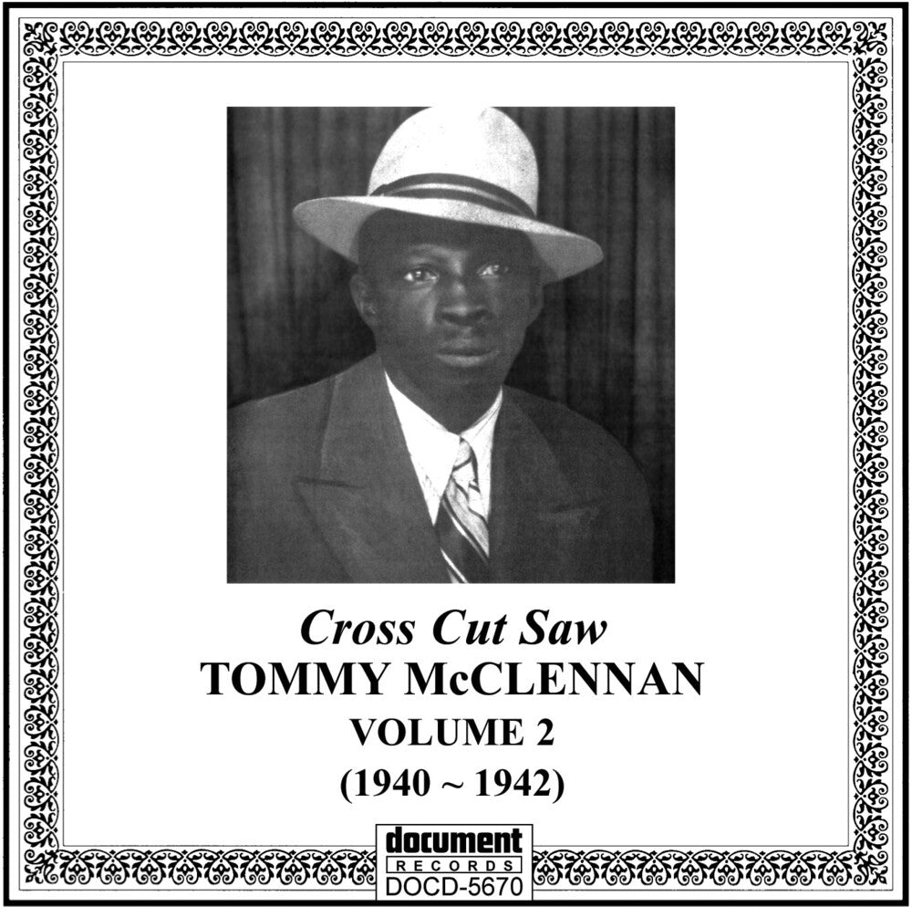 the album cover for Tommy Mcclennan - Cross Cut Saw Blues, Vol. 2 1940-1942