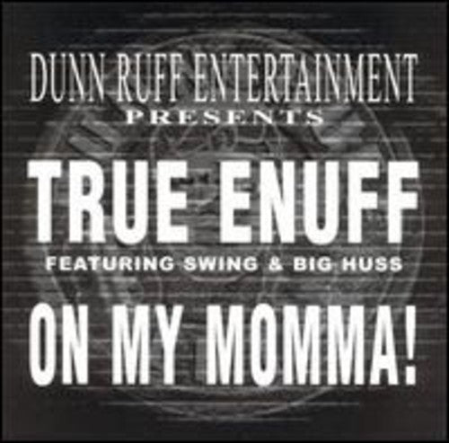 the album cover for True Enuff - On My Momma