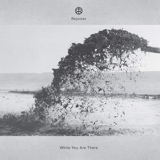 the album cover for Rejoicer - While You Are There