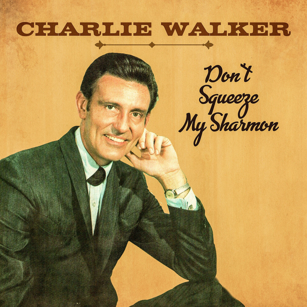 the album cover for Charlie Walker - Don't Squeeze My Sharmon (Mod)