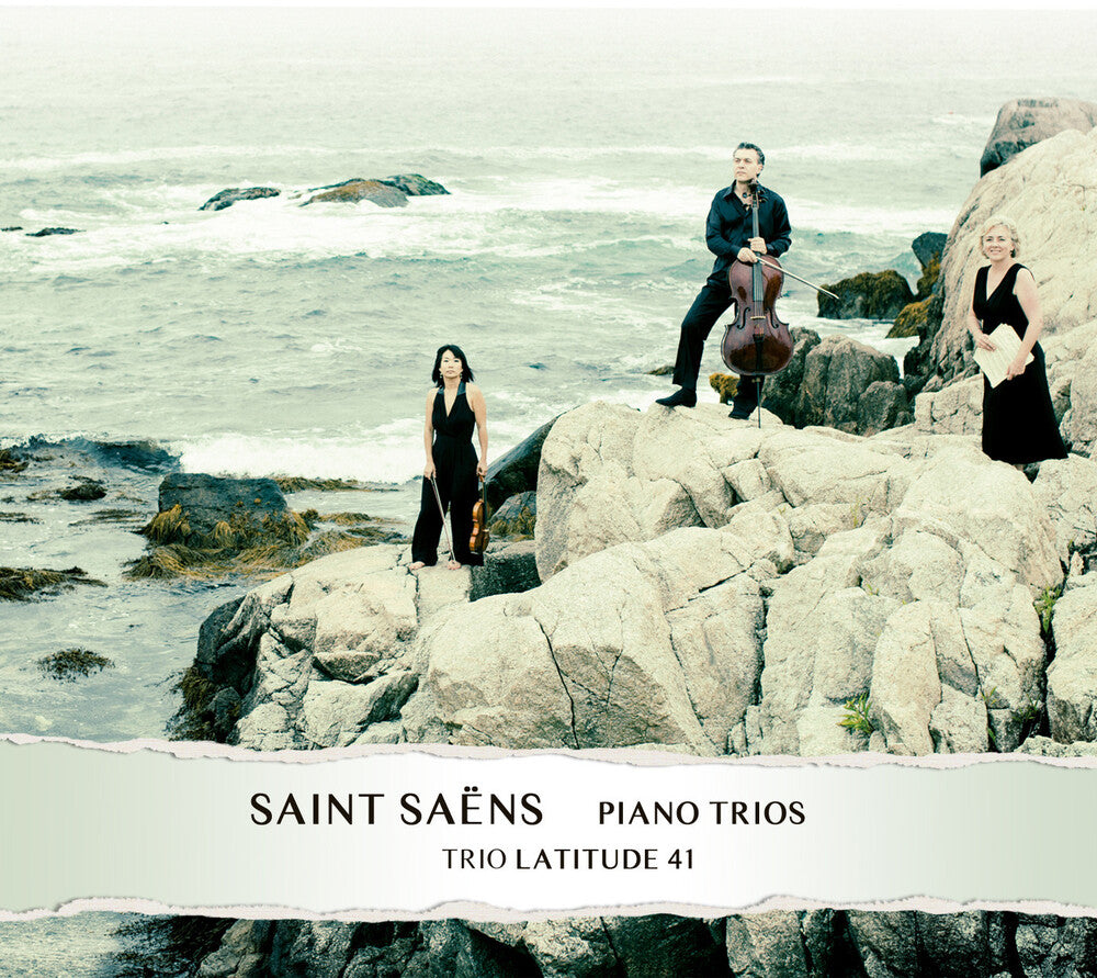 the album cover for Saint-Saens / Trio Latitude 41 - Piano Trios Nos.1 & 2
