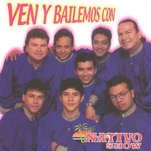 the album cover for Nativo Show - Ven y Bailemos Con Nativo Show